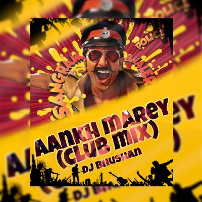 Aankh marey - (simmba) (Club Mix) Dj Bhushan